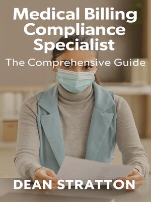 cover image of Medical Billing Compliance Specialist – the Comprehensive Guide